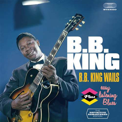 B.B. King - B.B. King Wails Plus Easy Listening Blues