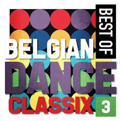 Various - Best Of Belgian Dance Classix 3