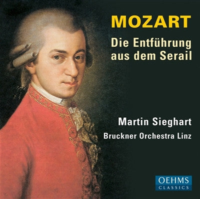 Mozart, Martin Sieghart, Bruckner Orchestra Linz - Die Entführung Aus Dem Serail