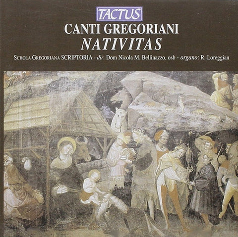 Schola Gregoriana Scriptoria, Dom Nicola M. Bellinazzo, R. Loreggian - Canti Gregoriani Nativitas