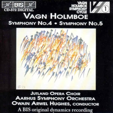 Vagn Holmboe, Jutland Opera Choir, Aarhus Symphony Orchestra, Owain Arwel Hughes - Symphony No.4 • Symphony No.5