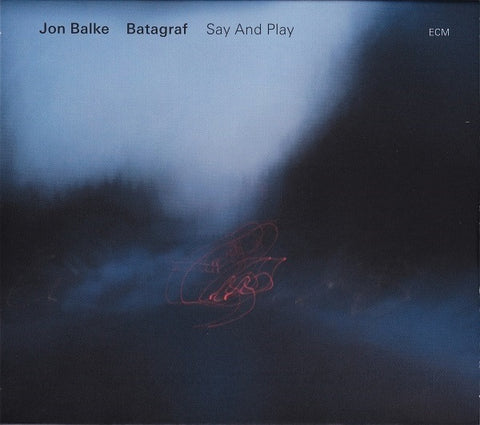 Jon Balke Batagraf - Say And Play