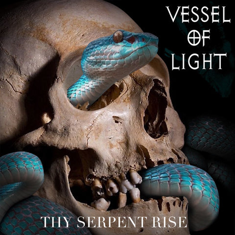Vessel Of Light - Thy Serpent Rise
