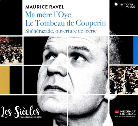 Les Siècles - Maurice Ravel: Ma mere l’Oye / Le Tombeau de Couperin / Scheherazade, ouverture de feerie