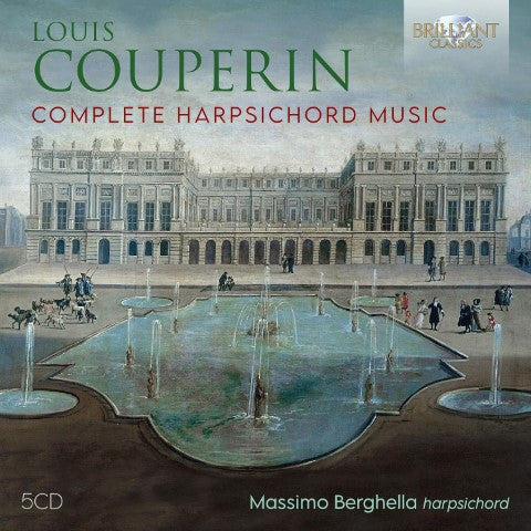 Louis Couperin - Massimo Berghella - Complete Solo Harpsichord Music
