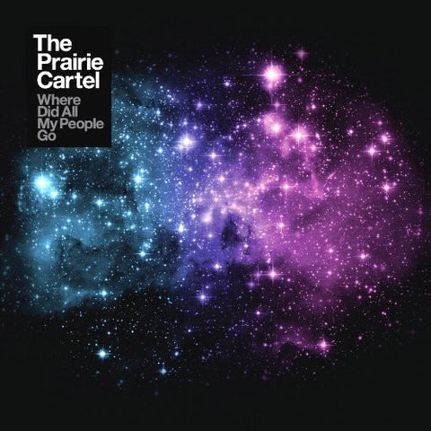 The Prairie Cartel - Where Did All My People Go