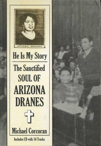 Arizona Dranes - He Is My Story - The Sanctified Soul Of Arizona Dranes