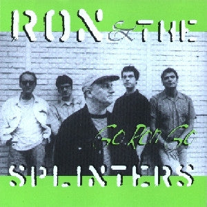 Ron & The Splinters - Go Ron Go