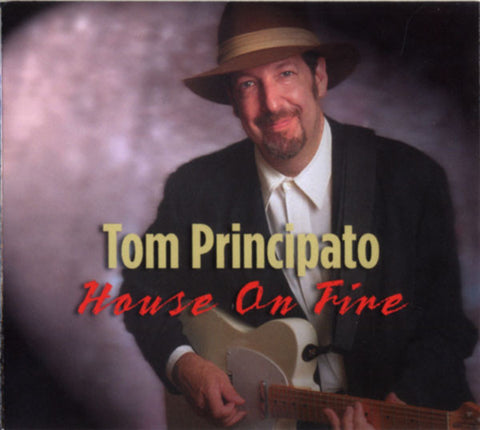 Tom Principato - House On Fire