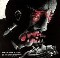 Okkervil River - For Real (There's Nothing Quite Like The Blinding Light)