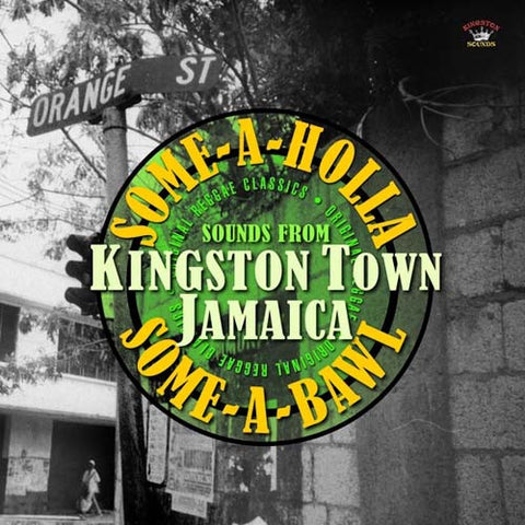 Various - Some-A-Holla Some-A-Bawl Sounds From Kingston Town Jamaica