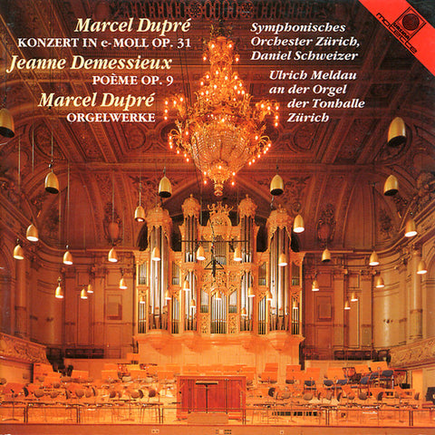 Marcel Dupré, Jeanne Demessieux - Symphonisches Orchester Zürich, Daniel Schweizer, Ulrich Meldau - Dupré - Konzert In E-Moll Op. 31, Demessieux - Poème Op. 9, Dupré - Orgelwerke