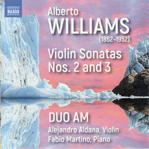 Alberto Williams, Duo AM, Alejandro Aldana, Fabio Martino - Violin Sonatas Nos. 2 And 3