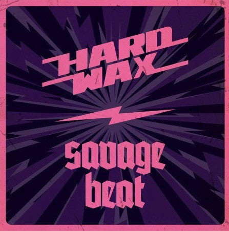 Hard Wax / Savage Beat - Hard Wax / Savage Beat
