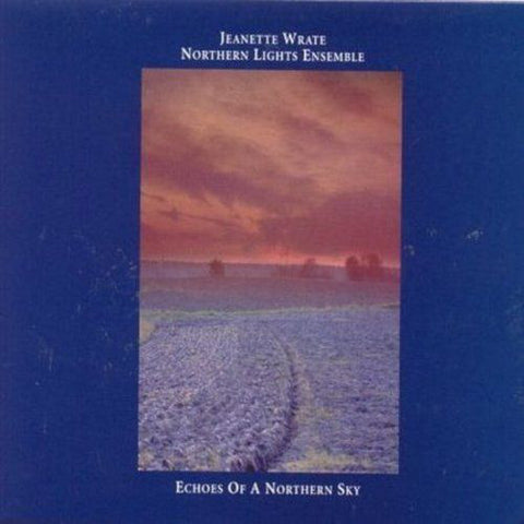 Jeanette Wrate, Northern Lights Ensemble - Echoes Of A Northern Sky
