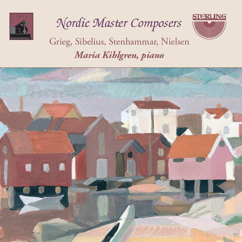 Grieg, Sibelius, Stenhammar, Nielsen, Maria Kihlgren - Nordic Master Composers