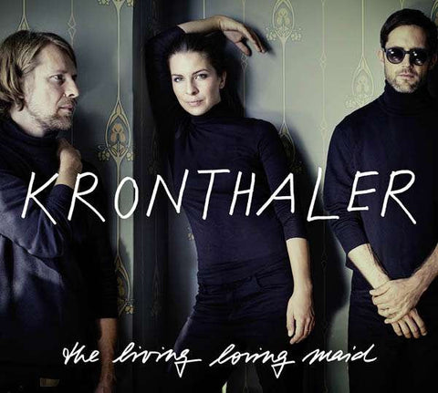 Kronthaler - The Living Loving Maid
