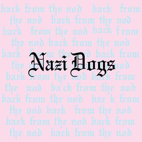 Nazi Dogs - Back From The Nod