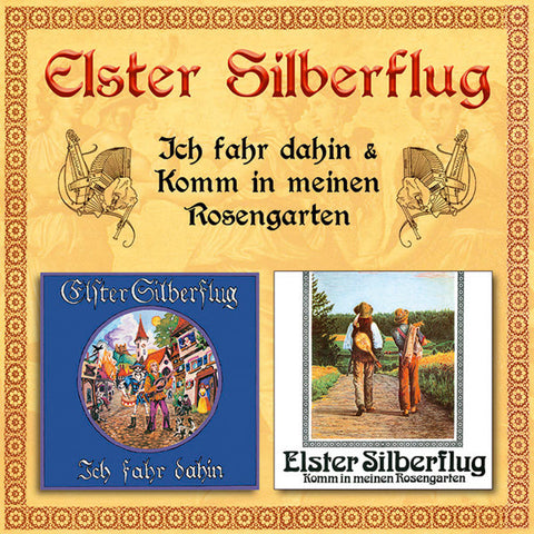 Elster Silberflug - Ich Fahr Dahin & Komm In Meinen Rosengarten