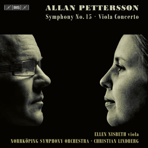 Allan Pettersson, Ellen Nisbeth, Norrköping Symphony Orchestra, Christian Lindberg - Symphony No. 15 / Viola Concerto