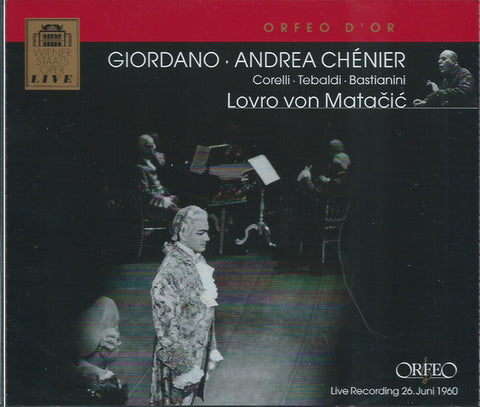 Giordano, Corelli, Tebaldi, Bastianini, Lovro Von Matacic - Andrea Chénier , Live Recording 26.Juni 1960
