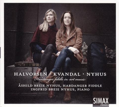 Halvorsen • Kvandal • Nyhus - Åshild Breie Nyhus, Ingfrid Breie Nyhus - Hardanger Fiddle In Art Music
