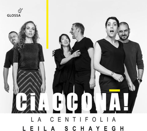 La Centifolia, Leila Schayegh - Ciaccona!