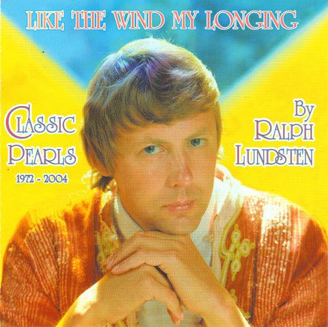 Ralph Lundsten - Like The Wind My Longing (Classic Pearls 1972 - 2004)