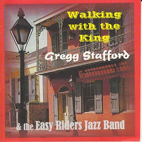 Gregg Stafford & The Easy Riders Jazz Band - Walking With The King