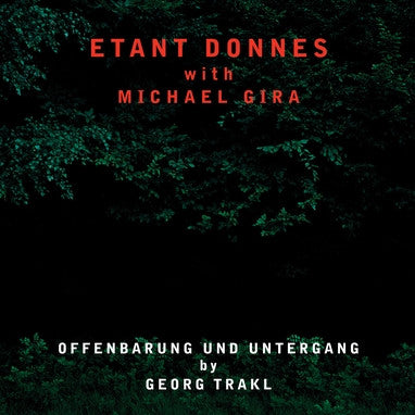 Étant Donnés With Michael Gira - Offenbarung Und Untergang By Georg Trakl