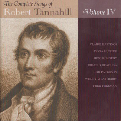 Various - The Complete Songs Of Robert Tannahill Volume IV