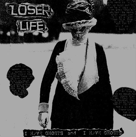Loser Life - I Have Ghosts And I Have Ghosts