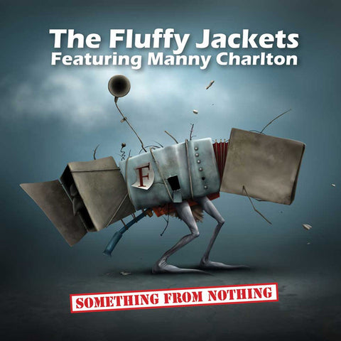 The Fluffy Jackets Featuring Manny Charlton - Something For Nothing