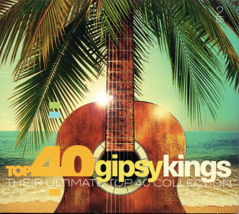 Gipsy Kings - Top 40 Gipsy Kings