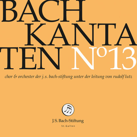 Bach – Chor & Orchester Der J.S. Bach Stiftung St. Gallen, Rudolf Lutz - Kantaten N° 13