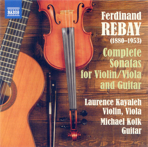 Ferdinand Rebay, Laurence Kayaleh, Michael Kolk - Sonatas For Violin/Viola And Guitar
