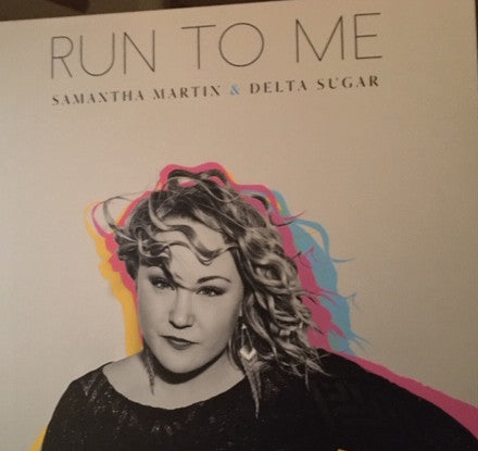 Samantha Martin & Delta Sugar - Run To Me