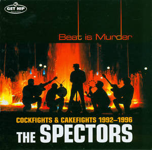 The Spectors - Beat Is Murder - Cockfights & Cakefights 1992-1996