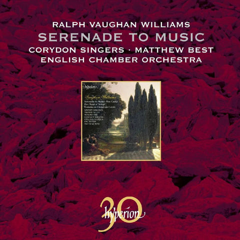 Ralph Vaughan Williams / Corydon Singers, English Chamber Orchestra, Matthew Best - Serenade To Music