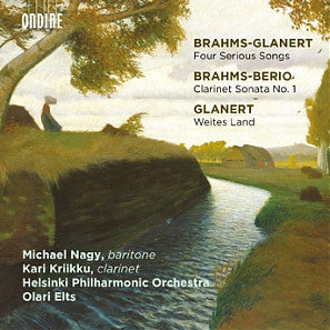 Brahms, Detlev Glanert, Olari Elts, Helsinki Philharmonic Orchestra, Kari Kriikku, Michael Nagy - Four Preludes And Serious Songs