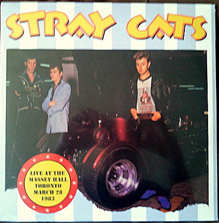 Stray Cats, - Live At The Massey Hall Toronto March 28 1983