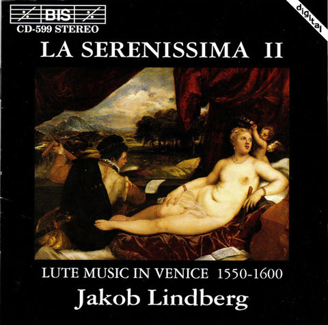 Jakob Lindberg - La Serenissima II (Lute Music In Venice 1550-1600)