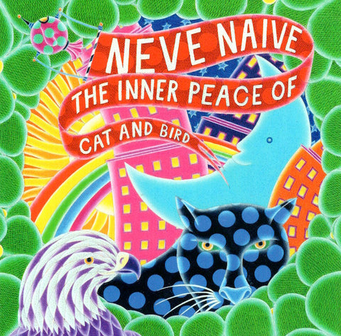 Neve Naive - The Inner Peace Of Cat And Bird