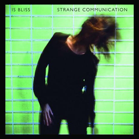 Is Bliss - Strange Communication