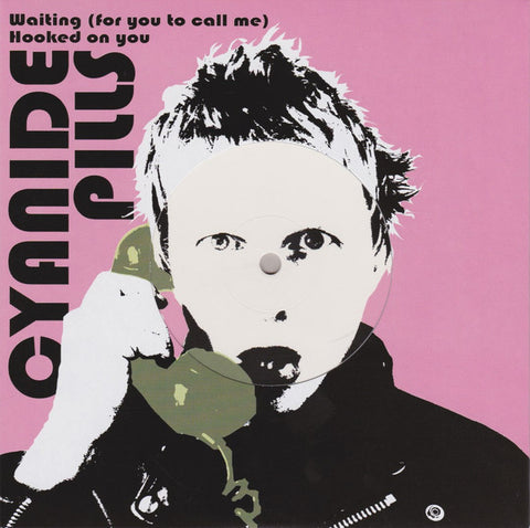 Cyanide Pills - Waiting (For You To Call Me) / Hooked On You