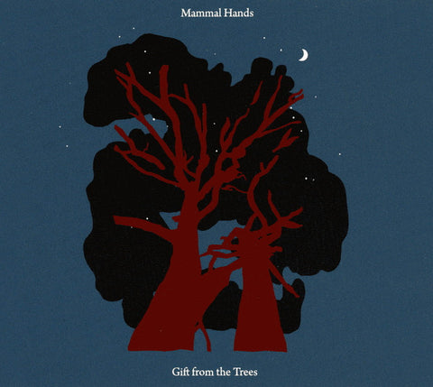 Mammal Hands - Gift From The Trees