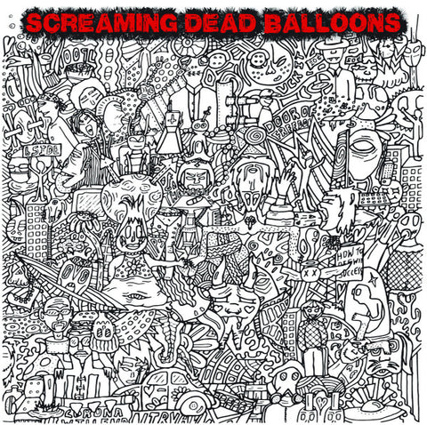 Screaming Dead Balloons - How To Die With Success