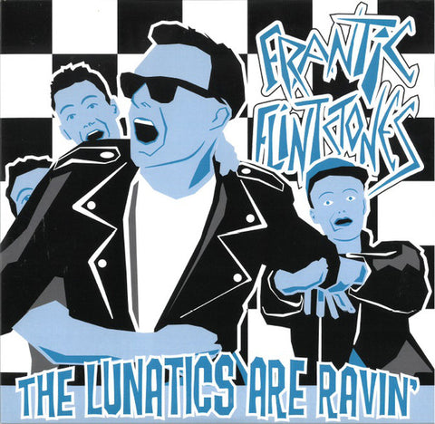 Frantic Flintstones - The Lunatics Are Ravin'