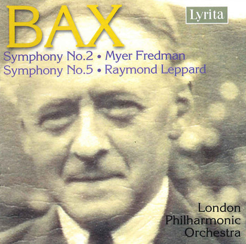 Bax, Myer Fredman, Raymond Leppard, London Philharmonic Orchestra - Symphony No. 2 / Symphony No. 5