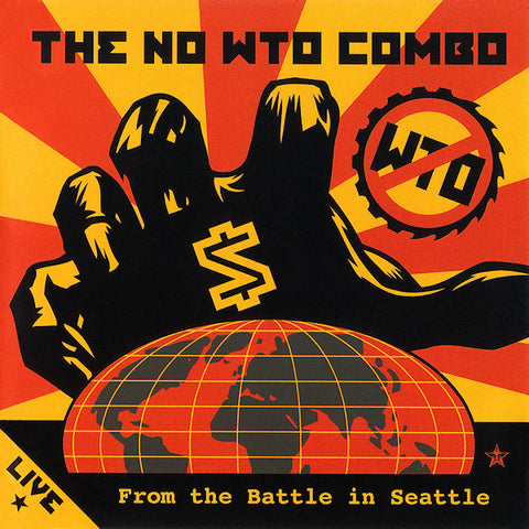 The NO WTO Combo - Live From The Battle In Seattle